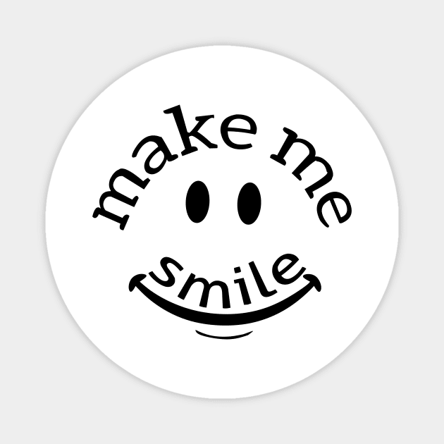 Make me smile make me happy Magnet by Store ezzini